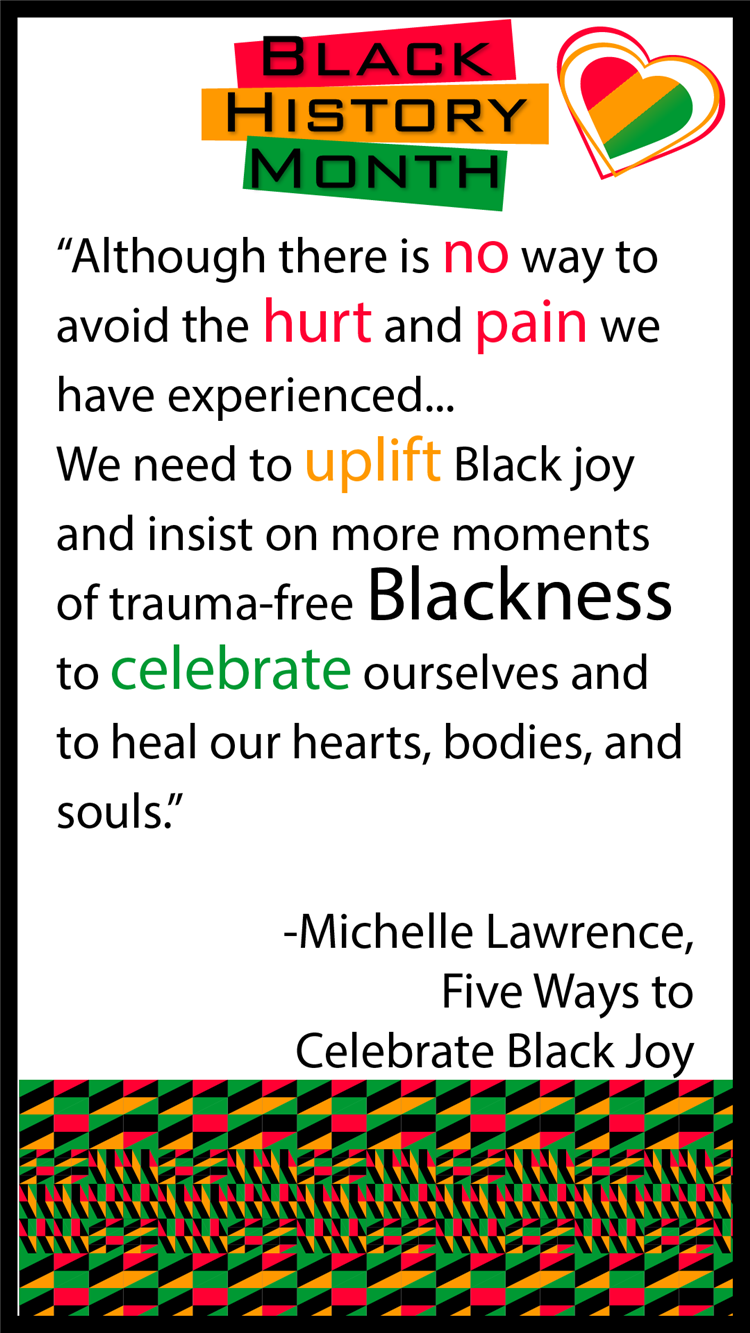 “Although there is no way to avoid the hurt and pain we have experienced...  We need to uplift Black joy and insist on more m
