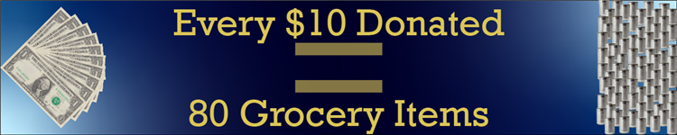 Every $10 donated = 80 grocery items. Images of eight dollar bills stacked and 80 cans of food. 