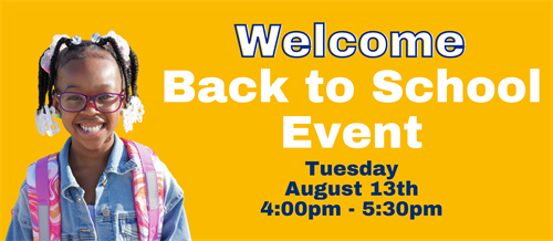 Welcome Back to School Event Tuesday August 13th 4 - 5:30 pm
